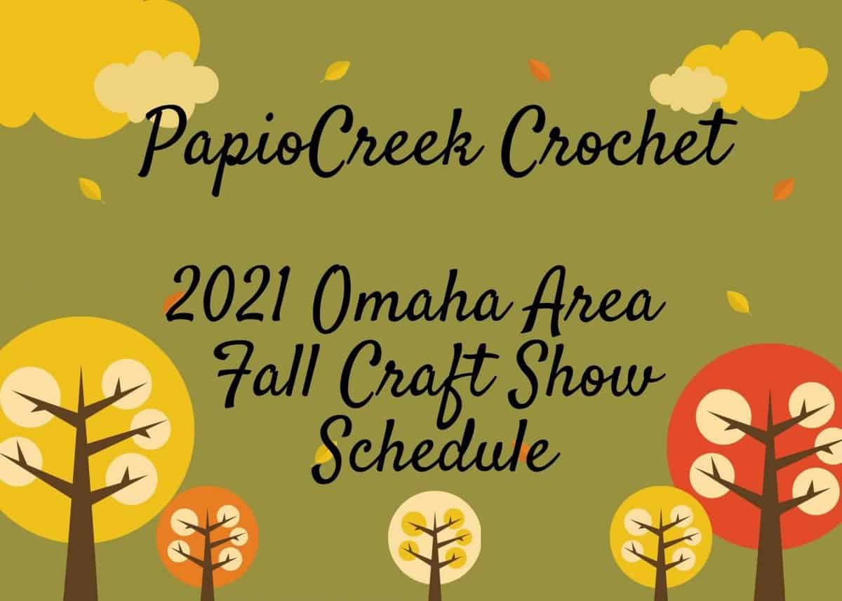 Craft Fair Schedule PapioCreek Crochet Omaha Metro